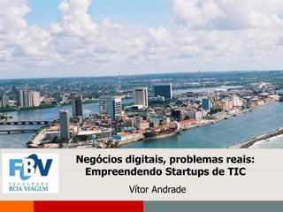 NGPD   Apresentação Institucional do Porto Digital




                                                                         1




                                   Negócios digitais, problemas reais:
                                    Empreendendo Startups de TIC
  INCUBADORA CAIS DO PORTO
                      Vítor Andrade
 