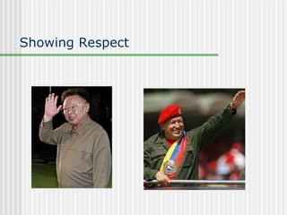 Showing Respect
 