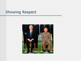 Showing Respect
 