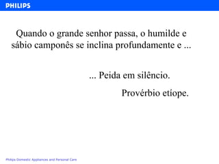 Quando o grande senhor passa, o humilde e sábio camponês se inclina profundamente e ... ... Peida em silêncio. Provérbio etíope.  