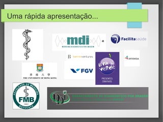 Uma rápida apresentação...
 
