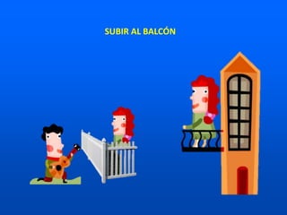 SUBIR AL BALCÓN
 
