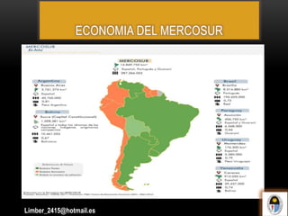ECONOMIA DEL MERCOSUR
Limber_2415@hotmail.es
 