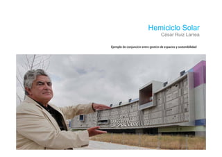 Hemiciclo Solar
          César Ruiz Larrea

ó     ó
 
