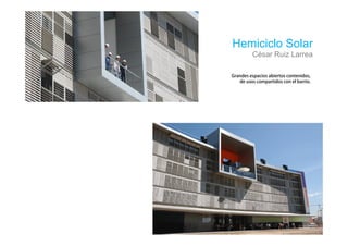 Hemiciclo Solar
   César Ruiz Larrea
 