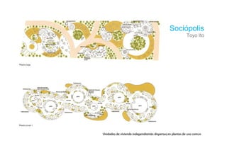 Sociópolis
    Toyo Ito




         ú
 