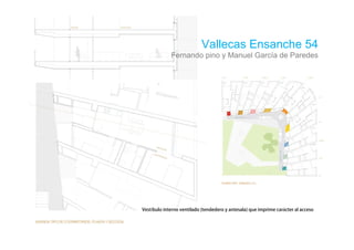 Vallecas Ensanche 54
    Fernando pino y Manuel García de Paredes




í                                 á
 