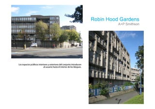 Robin Hood Gardens
              A+P Smithson




ú
 