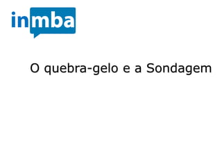 O quebra-gelo e a Sondagem
 