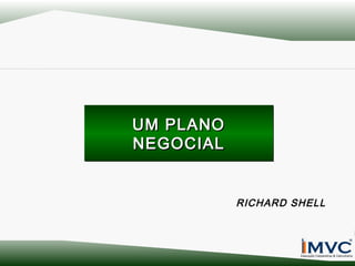 UM PLANO
NEGOCIAL

RICHARD SHELL

 