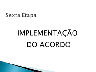 IMPLEMENTAÇÃO  DO ACORDO 