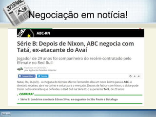 Negociação em notícia!
 