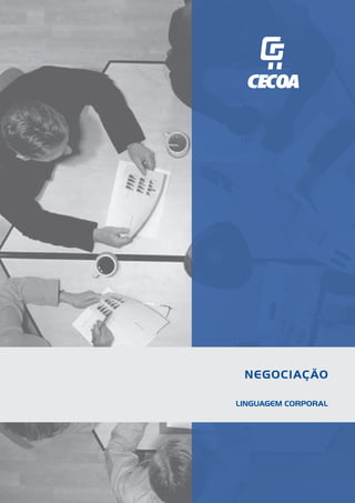 NEGOCIAÇÃO
LINGUAGEM CORPORAL
 