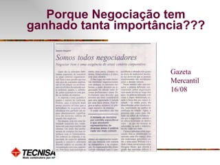 Porque Negociação tem ganhado tanta importância??? Gazeta Mercantil 16/08 