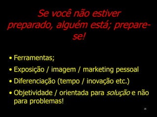 13Você é um Bom Negociador?Considera os interesses do outro;