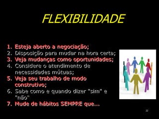 Convive com diferenças;