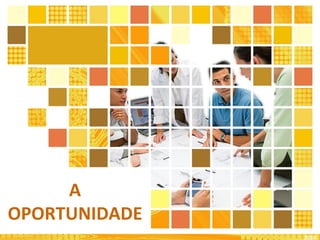 A OPORTUNIDADE 2010 