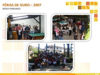 2010 FÉRIAS DE OURO – 2007 NOVA FRIBURGO 