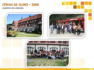2010 FÉRIAS DE OURO – 2008 CAMPOS DO JORDÃO 