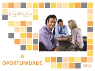 A OPORTUNIDADE 