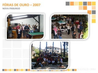 FÉRIAS DE OURO – 2007 NOVA FRIBURGO 