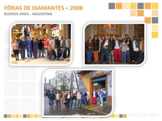 FÉRIAS DE DIAMANTES – 2008 BUENOS AIRES - ARGENTINA 