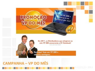 CAMPANHA – VP DO MÊS 