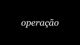 operação
 