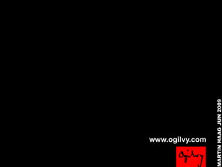 www.ogilvy.com




MARTIN HAAG JUN 2009
 