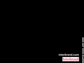 interbrand.com




MARTIN HAAG JUN 2009
 