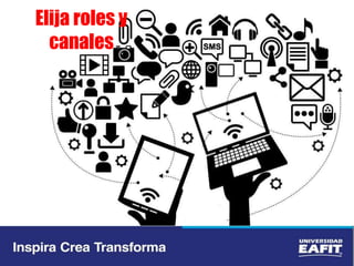 Elija roles y
canales
 