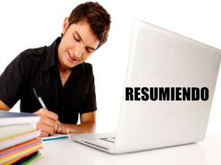 RESUMIENDO
 