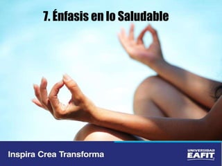 7. Énfasis en lo Saludable
 