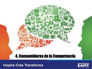 4. Consumidores de la Competencia
 