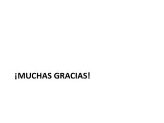 ¡MUCHAS GRACIAS!
 