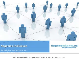 Negocios Inclusivos Definición promovida por negociosinclusivos.org 