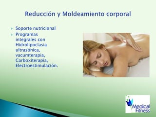 Reducción y Moldeamiento corporalSoporte nutricional