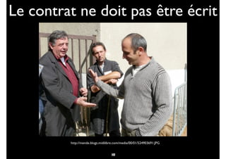 Le contrat ne doit pas être écrit
10
http://mende.blogs.midilibre.com/media/00/01/524903691.JPG
10
 