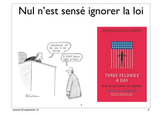 Nul n’est sensé ignorer la loi
• Fiction juridique …
7
8samedi 28 septembre 13
 