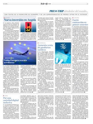 OCT. 2020 11
• CON TE X TOS DE L A REDACCIÓN DE ECONOMÍA Y DE L A S CORRESP ONSALÍA S DE PRENSA L ATINA EN EL E X TERIOR •
PRESSTRIPalrededor del mundo...
©INTERNET
T  La Comisión Económica pa-
ra América Latina y el Caribe
(Cepal) se pronunció por una
sociedad digital inclusiva que
promueva la igualdad, los dere-
chos económicos, sociales y la-
borales de la población.
Alicia Bárcena, secretaria
ejecutiva de la Cepal, presentó
en la capital chilena el séptimo
informe especial de esa entidad
Universalizar el acceso a las
tecnologías digitales para en-
frentarlos efectos delCOVID-19,
el cual llama a garantizar la
asequibilidad a tales tecnolo-
gías para encarar los impactos
de la pandemia.
El reporte subraya que las
tecnologías de la información y
las comunicaciones han sido
esenciales para la economía y
la sociedad durante la crisis sa-
nitaria, con un avance explosi-
vo, pero las brechas de su acce-
so condicionan el derecho a la
salud, la educación y el trabajo,
y aumentan las desigualdades
socioeconómicas.
En 2019, indica, el 66,7 por
ciento de los habitantes de la re-
gión tenía conexión a Internet,
era limitado o ninguno el acceso
alastecnologíasdigitalesparael
resto debido a su situación so-
cioeconómica; y mientras el 67
por ciento de los hogares urba-
nos posee ese servicio, apenas
está disponible en el 23 por
cientodelosrurales.
Según las edades, los jóve-
nes y adultos mayores son los
que tienen menos conectivi-
dad, pues el 42 por ciento de los
menores de 25 años, y más de la
mitad de quienes rebasan los
66 años no cuentan con co-
nexión a Internet.
El informe señala que du-
rante los primeros meses de las
cuarentenas el mundo se para-
lizó físicamente, pero no en lo
virtual, ya que el tráfico en si-
tios web y el uso de aplicaciones
de teletrabajo aumentó en el
primer semestre en 324 por
ciento, y la educación en línea
en más del 60 por ciento.
Sin embargo, advierte que
ese tipo de educación es exclusi-
va para quienes disfrutan de co-
nexión a Internet y dispositivos
de acceso, y en América Latina
el 46 por ciento de los niños me-
noresde12añosviveenhogares
que no están conectados.
De la misma forma, mientras
casi el 80 por ciento de los estu-
diantesdelosnivelessocioeconó-
micosmáselevadostienecompu-
tadoras portátiles en sus hoga-
res, solo las posee menos del 20
porcientodelospertenecientesa
familiasdeescasosingresos.
Al respecto, Bárcena pun-
tualizó que “la diferencia entre
los estratos económicos más
altos y más bajos condiciona el
derecho a la educación y pro-
fundiza las desigualdades”.
Algosimilarocurreconeltra-
bajo a distancia, pues mientras
en Europa y Estados Unidos casi
el 40 por ciento de los empleados
puede laborar desde su casa, en
América Latina la Cepal estima
que solo podría hacerlo el 21,3
porcientodelosocupados.
ZZ CEPAL
Por una
sociedad digital
inclusiva
T  La Unión Europea (UE) auto-
rizó rescates financieros para
más de diez aerolíneas en los úl-
timos meses y después que co-
menzó la Covid-19, informó el
boletín electrónico Preferente.
Señaló que tales asistencias
abarcan a Lufthansa, Alitalia,
Condor, Air France y KLM, TAP,
SATA, SAS, Brussels Airlines,
Austrian Airlines y Finnair.
La UE, no obstante, puede
obligar a Air Europa a ceder al-
gunas de sus rutas fundamen-
tales si quiere recibir ayudas
públicas del Gobierno español,
según el reporte de la instancia
comunitaria.
Por demás, la Comisión Eu-
ropea (CE) flexibilizó las nor-
mas comunitarias para posibi-
litar que los Estados miembros
T  La empresa china Huawei
invertirá unos 60 millones de
dólares en la construcción y el
montaje de un parque tecnoló-
gico en Angola, informó el di-
rectivo Chu Xiaoxin.
Al término de un encuentro
con el vicepresidente del país,
Bornito de Sousa, el funciona-
rio del gigante asiático dijo a la
prensa que la obra dispondrá
de tres centros, ubicados en el
municipio Talatona, pertene-
ciente a la provincia Luanda.
Según anunció, la inversión
deberá estar lista en diciembre
del próximo año y constará de
un establecimiento dedicado a
la formación de talentos ango-
leños, otro responderá a la in-
novación para nuevas tecnolo-
gías y el tercero será un centro
de experiencias.
“Vamos a traer las tecnolo-
gías más avanzadas y nuevas a
la sociedad angoleña”, afirmó el
representante de la multinacio-
nal, incluida entre las líderes de
su sector a escala mundial.
En una primera fase, indicó,
tal parque asegurará la forma-
ción presencial de talentos e
ingenieros y, posteriormente,
brindará capacitación en línea,
lo cual ampliará las capacida-
des de entrenamiento.
Avalado por una vasta re-
presentación comercial en esta
nación africana, Huawei sus-
cribió un memorando de
entendimiento con el Ministe-
rio de Relaciones Exteriores
(Minrex) de cara a la prepara-
ción profesional en tecnologías
de la información y las comuni-
caciones (TIC).
De acuerdo con el compro-
miso, la compañía ofrecerá
500 horas de capacitación a 50
funcionarios del Minrex sobre
las últimas tecnologías en la in-
dustria, y tres mil horas de en-
trenamiento con certificación
de Huawei para empleados que
laboran específicamente en el
área de las TIC.
ZZ HUAWEI
NuevainversiónenAngola
T  El turismo internacional ca-
yó un 65 por ciento en el primer
semestrede2020,frentealmis-
mo lapso de 2019, y el regreso a
aquellos niveles puede demorar
de dos a cuatro años, indicó
un informe de la Organización
Mundial del Turismo (OMT).
Se trata, apuntó, de un re-
troceso sin precedentes, debi-
do al cierre de fronteras y las
restricciones a los viajes en el
orbe para combatir la pande-
mia de la Covid-19.
De acuerdo con la OMT, el
derrumbe de la demanda de
viajes internacionales, de ene-
ro a junio de 2020, ocasionó la
pérdida de 440 millones de lle-
gadas del exterior, y de alrede-
dor de 460 000 millones de dó-
lares en ingresos de exporta-
ción derivados del turismo.
Ese nivel de disminución de
los ingresos es cinco veces el
registrado durante la crisis
económica y financiera global
de 2009.
Según el organismo rector
de la actividad, la región de
Asia-Pacífico fue la más afecta-
da, con una baja del 72 por
ciento de turistas recibidos en
el primer semestre de este año.
Le siguieron Europa, con un
descenso del 66 por ciento,
África y Medio Oriente (57), y
las Américas (55).
El secretario general de la
OMT, Zurab Pololikashvili, con-
sidera que esos datos muestran
el profundo impacto de la pan-
demia en “un sector del que de-
penden millones de personas
para ganarse la vida”, acotó.
En muchos lugares del orbe
es posible hacer viajes interna-
cionales de manera responsa-
ble y segura, subrayó, y llamó a
los Gobiernos a colaborar con
el sector privado para lograr
que el turismo mundial se pon-
ga en marcha de nuevo.
ZZ TURISMO
Fuerte
contracciónen
primersemestre
rescaten aerolíneas, pero con
ciertas limitaciones.
Lufthansa ya fue obligada a
ceder slots en los principales
aeropuertos alemanes como
condición para recibir la ayuda
pública de nueve mil millones
de euros, a fin de permitir la
competencia entre las aerolí-
neas.
Las nuevas normas estable-
cen que la CE evaluará las
asistencias superiores a los 250
millones de euros antes de
ser concedidas por los Estados
miembros.
En ese caso, por ejemplo, Air
Europanecesitará400millones
de euros para evitar la quiebra.
Sin embargo, Ryanair quiere
optar por las mismas ayudas
públicas de Air Europa.
T  La Organización Mundial
del Comercio (OMC) comunicó
que el intercambio de produc-
tos médicos creció un 38,7 por
ciento en el primer semestre de
2020, reseña un estudio reali-
zado en 41 países.
Según el reporte, la escasez
de equipos de protección per-
sonal en todo el orbe durante la
fase inicial de la pandemia de
Covid-19 fue inferior, pues tan-
to la producción como el co-
mercio se expandieron para sa-
tisfacer el pico de una demanda
sin precedentes.
Los aranceles, impuestos y
cargos sobre productos médi-
cos y otros suministros esen-
ciales resultaron eliminados o
diferidos temporalmente por
40 naciones integrantes de la
OMC, incluidos 12 miembros
del G-20, agregó.
Estas acciones, acotó, con-
tribuyen a rebajar el costo de
los bienes necesarios en el
combate a la pandemia, tanto
para el sector de la salud como
el público, en general.
Las disposiciones para redu-
cir o eliminar los aranceles de
importación representaron al-
rededor de dos tercios de las
medidas de facilitación de ese
tipo de operaciones notificadas,
apuntó la OMC.
Asimismo, ahondó, los pro-
cedimientos aduaneros y el
despacho en fronteras para los
productos médicos se acelera-
ron al menguar la burocracia.
Las decisiones adoptadas
por los miembros incluyen el
establecimiento de canales de
autorización prioritarios, la dis-
minuciónysimplificacióndelos
requisitos documentales y de
procesamiento electrónico, y
avances en la cooperación de las
agencias fronterizas, refirió.
También los procedimien-
tos de tránsito acelerados ayu-
daron a los países sin litoral a
mejorar su acceso a suminis-
tros esenciales.
ZZ COMERCIO
Aumenta venta
de productos
médicos
ZZ AERONÁUTICA
Unión Europea rescata
aerolíneas
©INTERNET
©INTERNET
 