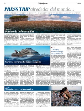 JUN. 202010
T  Unos 12 millones de perso-
nas sin empleo y el aumento del
número de pobres, en 30 millo-
nes, serán consecuencias de la
Covid-19 en Latinoamérica, aler-
tó la secretaria ejecutiva de la
Comisión Económica para Amé-
rica Latina y el Caribe (Cepal),
AliciaBárcena.
Señaló que se espera una
contracción del 5,3 por ciento
del producto interno bruto del
área, lo cual sería la peor caída
desde la Gran Depresión de los
años 1930 y la crisis de 1914.
Asimismo, la pandemia ori-
ginaría una merma de las ex-
portaciones regionales en un
15 por ciento durante 2020.
Bárcena sugirió, ante esa si-
tuación, el establecimiento de un
nuevo modelo de desarrollo, con
institucionesmásredistributivas
que aumenten la atención a las
minorías,lasmujeres,losadultos
mayoresyalcambioclimático.
Comentó que en Latinoamé-
rica y el Caribe hay una masa
laboral con el 53 por ciento de
informalidad, lo que agudizará
el impacto del coronavirus.
La pandemia nos invita a
pensar sobre el modelo econó-
mico-comercial dominante; la
privatización de los sistemas de
salud ha dado lugar a una enor-
me fragmentación, revelando la
enorme desigualdad que hay en
nuestra región, reflexionó.
PRESSTRIPalrededor del mundo…
• CON TE X TOS DE L A REDACCIÓN DE ECONOMÍA Y DE L A S CORRESP ONSALÍA S DE PRENSA L ATINA EN EL E X TERIOR •
T  La superficie forestal mun-
dial mermó desde 1990 en 178
millones de hectáreas (ha),
aproximadamente el tamaño
de Libia, alertó la Organización
de las Naciones Unidas para la
Alimentación y la Agricultura
(FAO).
El organismo indicó en un
informe que en el último dece-
nio la tasa más alta de pérdidas
netas de bosques se registró en
África, seguida por América
del Sur.
Según el documento, la de-
forestación prosigue en el orbe,
aunque a un ritmo más lento,
ya que desde 2015 se han desti-
nado a otros usos 10 millones
de ha de bosques al año.
El informe quinquenal Eva-
luación de los recursos foresta-
les mundiales 2020 consigna
además que existen cuatro mil
60 millones de ha de bosques,
lo que representa 0.52 de ha
por cada habitante de la Tierra.
Agrega que en términos ne-
tos, incluyendo la expansión de
los bosques, la superficie fores-
ZZ BOSQUES
Persiste la deforestación
tal mundial disminuyó en 4.7
millones de ha anuales desde
2010.
Enopinióndeladirectorage-
neral adjunta de la FAO para
Clima y Recursos Naturales,
María Helena Semedo, los bos-
ques constituyen parte impor-
tante de nuestras vidas, y pue-
den verse en nuestros alimen-
T  El operador de cruceros más
grande del mundo, Carnival,
navegará de manera parcial en
agosto con ocho de sus buques,
como parte de una recupera-
ción paulatina.
La firma indicó que volverá
a navegar parcialmente para
recuperar la normalidad de un
servicio muy afectado. Las ru-
tas en rehabilitación operarán
desdeMiami,PuertoCañaveral
y Galveston, en Estados Unidos.
La Organización Mundial
de la Salud alertó sobre el ries-
go que constituye adelantarse y
volver a las tareas habituales,
debido a las posibles oleadas de
la Covid-19, en particular en
Estados Unidos, la nación más
severamente afectada.
En Miami, el principal puer-
to de cruceros del mundo, a
partir del 1 de agosto utiliza-
rán Carnival Dream, Carnival
Freedom y Carnival Vista, que
se desplazarán a Galveston
para maniobrar desde allí.
Los barcos Carnival Hori-
zon, Carnival Magic y Carnival
Sensation zarparán desde
Miami para continuar ofre-
ciendo sus servicios desde ese
puerto. Mientras que Carnival
Breeze y Carnival Elation re-
gresarán a Puerto Cañaveral, a
T  El turismo internacional ca-
yó 22 por ciento durante el pri-
mer trimestre de 2020 debido
a la pandemia de la Covid-19,
reveló la Organización Mundial
del Turismo (OMT).
La crisis puede ocasionar un
descensototaldeentre60y80por
ciento para todo el año en compa-
ración con 2019, puntualizó la
agencia especializada de la Orga-
nizacióndelasNacionesUnidas.
Solo hasta marzo pasado el
númerodeturistasinternaciona-
les disminuyó en 67 millones (57
por ciento), y en alrededor de 80
mil millones de dólares en ingre-
sos(exportacionesdelturismo).
Para la OMT, “la caída pone
en riesgo el medio de sustento
de millones de personas y ame-
naza con deshacer el camino
andado hacia los Objetivos de
Desarrollo Sostenible” adopta-
dos por las Naciones Unidas.
Las estadísticas oficiales se-
ñalan a las regiones de Asia-Pa-
cífico y Europa como las más
afectadas, con 33 y 22 millones
menos de turistas, respectiva-
mente.
“Esta es, con mucho, la peor
crisis que el turismo interna-
cional ha afrontado desde que
hay registros (1950)”, indica el
informe del organismo.
De cara al futuro la OMT
considera que todo dependerá
de la velocidad de la contención
y de la duración de las restric-
ciones de viaje, y del cierre de
las fronteras determinado por
los Gobiernos en su enfrenta-
miento al nuevo coronavirus.
Asimismo, estima que los
signos de recuperación pueden
comenzar en el último trimes-
tre de 2020, pero sobre todo en
2021, mientras que la demanda
interna podría restablecerse
antes que la internacional.
En ese sentido espera que
los viajes de ocio, en especial
para visitar amigos y familia-
res, se reactivarán más rápido
que los de negocios.
Desdeelestallidodelapande-
mia a principios de año, el 96 por
ciento de los destinos del mundo
impusieron restricciones a los
viajes,recordólaOMT.
ZZ TRANSPORTE
Carnival operará ocho barcos en agosto
ZZ OCIO
Turismo
mundial cayó
22 por ciento
tos, en el mobiliario doméstico
y sentirse en el aire más limpio
que respiramos gracias a su
presencia.
A continuación llamó a rea-
lizar un mayor esfuerzo en su
preservación y colaborar en to-
dos los sectores forestales y
agrícolas para frenar la deser-
tificación.
partir del cual retornarán a la
normalidad.
Todos los demás cruceros,
tanto desde otros puertos de Es-
tados Unidos o de Canadá, como
los que operan desde Australia,
siguencanceladosunmesmás.
En tanto, los cruceros de
Alaska, con salida de Seattle o
Vancouver, quedan en tierra
por el momento.
La gradual recuperación de-
berá controlar los problemas de
seguridad a bordo. Carnival ga-
rantiza la desinfección de los
barcos, pero no explica qué
hará para que no aparezcan pa-
sajeros a bordo con el virus.
�	CEPAL
Más pobreza en Latinoamérica
©INTERNET
 