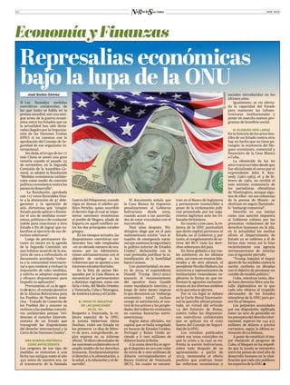 MAR. 2022
14
EconomíayFinanzas
Represalias económicas
bajo la lupa de la ONU
©
INTERNET
José Bodes Gómez
  Las llamadas medidas
coercitivas unilaterales, de
las que tanto se habla en la
prensa mundial, son una anti-
gua arma de la guerra econó-
mica entre los Estados que en
la actualidad han sido decla-
radas ilegales por la Organiza-
ción de las Naciones Unidas
(ONU) si no cuentan con la
aprobación del Consejo de Se-
guridad de ese organismo in-
ternacional.
Sinduda,elGrupodelos77
más China se anotó una gran
victoria cuando el pasado 23
de noviembre, en la Segunda
Comisión de la Asamblea Ge-
neral, se adoptó la Resolución
“Medidas económicas unilate-
rales como medio de coerción
política y económica contra los
países en desarrollo”.
La Resolución, aprobada
con 117 votos favorables fren-
te a la abstención de 47 dele-
gaciones y la oposición de
seis, dictamina que “ningún
Estado puede aplicar o fomen-
tar el uso de medidas econó-
micas, políticas o de cualquier
índole para coaccionar a otro
Estado a fin de lograr que su-
bordine el ejercicio de sus de-
rechos soberanos”.
Luego de permanecer du-
rante 22 meses en la agenda
de la Segunda Comisión sin
que hubiese acuerdo de la ma-
yoría de cara a refrendarlo, el
documento acordado “exhor-
ta a la comunidad internacio-
nal a que condene y rechace la
imposición de tales medidas,
y solicita se adopten urgentes
y eficaces disposiciones para
impedir su aplicación”.
Previamente, el 14 de agos-
to de2021, el consejo ejecutivo
de la Alianza Bolivariana para
los Pueblos de Nuestra Amé-
rica - Tratado de Comercio de
los Pueblos dio a conocer su
rechazoalasmedidascoerciti-
vas unilaterales porque “evi-
dencian el carácter interven-
cionista de un Estado que
transgrede las disposiciones
del derecho internacional y la
Carta de las Naciones Unidas”.
UNA GUERRA HISTÓRICA
COMO ANTECEDENTE
Los orígenes de ese tipo de
medidas se remontan a una
fecha tan antigua como el año
432 antes de nuestra era, en
el transcurso de la llamada
sociales introducidas en los
últimos años.
Igualmente, se vio afecta-
da la capacidad del Estado
para mantener las infraes-
tructuras institucionales y
poner en marcha nuevos pro-
gramas de beneficio social.
EL BLOQUEO MÁS LARGO
En la historia de los actos hos-
tiles de un Estado contra otro
hay un hecho que no tiene pa-
rangón: la existencia del blo-
queo económico, comercial y
financiero de la Casa Blanca
a Cuba.
La efeméride de los 60
años transcurridos desde que
fue oficializado el cerco por el
expresidente John F. Ken-
nedy (1961-1963), el 3 de fe-
brero de 1962, no recibió el
más mínimo comentario de
los periodistas oficialistas
de Washington, aunque algu-
nos de ellos –en sus columnas
de la prensa de Miami– se
obstinan en seguir llamándo-
lo “embargo comercial”.
Descrito en sus inicios
como una sanción impuesta
al Gobierno cubano por las
presuntas violaciones de los
derechos humanos en la isla,
en la actualidad los medios
afines al Departamento de
Estado ya se refieren a él de
forma más veraz; así lo hizo
recientemente una agencia
norteamericana de noticias
con el siguiente párrafo:
“Trump impulsó el mayor
ajuste de las medidas contra la
nación caribeña en décadas
con el objetivo de presionar un
cambio de modelo político.”
Cuba, mientras tanto, des-
de hace decenios libra una ba-
talla diplomática en la que
cada año obtiene el respaldo
abrumador de los Estados
miembros de la ONU para po-
ner fin al bloqueo.
Los perjuicios acumulados
por esa disposición, tipificada
como un acto de genocidio en
lospreceptosdelderechointer-
nacional, superan los 144 413
millones de dólares a precios
corrientes, según la última es-
timacióndeLaHabana.
A pesar de constituir el ma-
yor obstáculo al progreso de
Cuba, el bloqueo no ha impedi-
do que la ínsula se encuentre
entre los países de nivel alto de
desarrollo humano en la clasi-
ficación que cada año publican
losexpertosdelaONU.
tran en el Banco de Inglaterra
y permanecen inamovibles a
pesar de la reclamación judi-
cial presentada por los orga-
nismos legítimos ante los tri-
bunales británicos.
En cuanto a ese caso, la re-
latora de la ONU puntualizó
que dicho capital pertenece al
Estado, no al Gobierno y, por
tanto, el congelamiento de ac-
tivos del BCV viola los dere-
chos soberanos del país.
En foros globales a los cua-
les asistieron en los últimos
años, así como en eventos bila-
terales y de otro alcance, el
presidenteNicolásMaduro,los
ministros y representantes de
instituciones venezolanas ex-
plicaron la forma en que en-
frentan la agresión norteame-
ricana en los diversos ámbitos
en la que esta se ejecuta.
Por la vía legal se debate
en la Corte Penal Internacio-
nal la querella oficial presen-
tada, en virtud del artículo
14 del Estatuto de Roma,
contra todas las disposicio-
nes coercitivas unilaterales
que se aplican sin el visto
bueno del Consejo de Seguri-
dad de la ONU.
Los estudios publicados
sobre ese tema coinciden en
que la crisis a la cual se en-
frenta la nación bolivariana,
sobre todo después de su
agravamiento a partir de
2015, menoscaba el efecto
positivo que podrían tener
las reformas económicas y
GuerradelPeloponeso,cuando
regía en Atenas el célebre po-
lítico Pericles, quien suscribió
el decreto bajo el cual se impu-
sieron sanciones económicas
al pueblo de Megara, aliado de
Esparta en aquel conflicto en-
tre los dos principales estados
griegos.
En los tiempos actuales, las
disposiciones coercitivas uni-
laterales han sido empleadas
–en un elevado número de oca-
siones– por las Administra-
ciones norteamericanas con el
objetivo de castigar a los
Gobiernos que se oponen a sus
interesesextraterritoriales.
En la lista de países blo-
queados por la Casa Blanca se
encuentran los pertenecientes
a distintas regiones, como son
Siria e Irán, del Medio Oriente;
y Venezuela, Cuba y Nicaragua,
deAméricaLatinayelCaribe.
EL IMPACTO NEGATIVO
DE LAS SANCIONES
DE EE. UU.
Respecto a Venezuela, la re-
latora especial de la ONU,
la jurista bielorrusa Alena
Douhan, visitó ese Estado en
los primeros 12 días de febre-
ro de 2021, comprobando, se-
gún expresa en su informe
oficial,“elefectodevastadorde
lassancionesunilateralesenel
amplio ámbito de los derechos
humanos, fundamentalmente
el derecho a la alimentación, a
la salud, a la educación y al de-
sarrollo”.
El documento señala que
la Casa Blanca ha impuesto
penalizaciones al Gobierno
bolivariano desde 2005,
cuando acusó a las autorida-
des de estar vinculadas con el
narcotráfico.
Diez años después, Wa-
shington alegó que en el país
sudamericano existía “una si-
tuación de emergencia nacio-
nalqueamenazalaseguridady
la política exterior de Estados
Unidos”, declaración con la
cual pretendía justificar la in-
tensificación de la hostilidad
haciaCaracas.
Con posterioridad, en ene-
ro de 2019, el expresidente
Donald Trump (2017-2021)
anunció el reconocimiento
del opositor Juan Guaidó
como mandatario interino, y
luego de siete meses impuso
lo que denominó un “embargo
económico total”; incluso
otorgó al antichavista el con-
trol de los activos y las propie-
dades del Gobierno existentes
en cuentas bancarias norte-
americanas.
Según datos oficiales, ese
capital que se halla congelado
en bancos de Estados Unidos,
Portugal y Reino Unido as-
ciende a 6 000 millones de
dólares hasta la fecha.
A la suma descrita se agre-
ga el depósito en oro con valor
de cerca de 2 000 millones de
dólares correspondientes al
Banco Central de Venezuela
(BCV), los cuales se encuen-
 