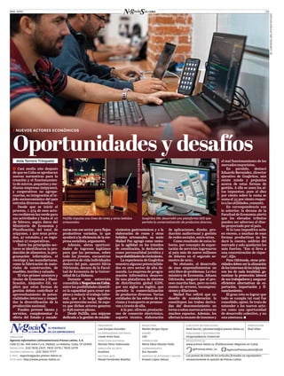 MAR. 2022 03
DIRECCIÓN
Agencia Informativa Latinoamericana Prensa Latina, S.A.
Calle 21 No. 406 entre F y G, Vedado, La Habana, Cuba, CP 10400.
REDACCIÓN. (53) 7832-1957, 7832-3578 / 7832-3579
OFICINA COMERCIAL. (53) 7832-7777
E-MAIL. negocios@pubs.prensa-latina.cu
SITIO WEB. http://www.prensa-latina.cu
PRESIDENTE
Luis Enrique González
VICEPRESIDENTA EDITORIAL
Lianet Arias Sosa
DIRECTORA EDITORIAL
Mariela Pérez Valenzuela
DIRECCIÓN DE ARTE
Anathais
EDITORA JEFA
Masiel Fernández Bolaños
REDACTORA
Marlen Borges Zayas
DISEÑO
10k
CO­RREC­CIÓN
María Elena Mazola Fiallo
COORDINADORA
Eva Hymelín
GERENTE DE DIFUSIÓN Y VENTAS
Ernesto López Alonso
BÚSQUENOS EN:
www.prensa-latina.cu (Publicaciones-Negocios en Cuba)
Los puntos de vista de los artículos firmados no representan
necesariamente la opinión de Prensa Latina.
EJECUTIVO DE PUBLICIDAD
René García / plcomercial@cl.prensa-latina.cu
PUBLICIDAD Y DISTRIBUCIÓN
Vicepresidencia Comercial
PRODUCCIÓN
Raúl Vitier
@PrensaLatina_cu AgenciaPrensaLatinaOficial
Ania Terrero Trinquete
ĥ  Casi medio año después
de que en Cuba se aprobaran
nuevas normativas para la
creación y el funcionamien-
to de micros, pequeñas y me-
dianas empresas (mipymes),
y cooperativas no agrope-
cuarias, su integración al te-
jido socioeconómico del país
entraña diversos desafíos.
Desde que se inició el
proceso, 1 974 de esos acto-
resrecibieronluzverdepara
sus actividades y hasta el 10
de febrero, según datos del
Ministerio de Economía y
Planificación, del total de
mipymes, 1 900 eran priva-
das, 47 estatales, y se regis-
traban 27 cooperativas.
Entre los principales sec-
tores se identificaron la pro-
ducción de alimentos, la pro-
gramación informática, el
reciclaje y las manufacturas,
como la fabricación de mate-
riales de construcción, de
muebles,textilesycalzado.
El vice primer ministro y
titular de Economía y Plani-
ficación, Alejandro Gil, ex-
plicó que estas formas de
gestión deben contribuir al
aprovechamiento de poten-
cialidades internas y respal-
dar la diversificación de la
producción nacional.
Pueden proveer bienes y
servicios, complementar la
oferta del Estado y encade-
narse con ese sector para flujos
productivos variados, lo que
ayudará a la eficiencia de la em-
presasocialista,argumentó.
Además, abren oportuni-
dades de ingresos legítimos
para que las personas, sobre
todo los jóvenes, encuentren
proyectos de vida individuales
dentro del país, apuntó Silvia
Odriozola, decana de la Facul-
tad de Economía de la Univer-
sidad de La Habana.
Durante una entrevista
concedida a NegociosenCuba,
entre las posibilidades identifi-
có la capacidad para crear em-
pleos y reducir el trabajo infor-
mal, que a la larga significa
más protección social. Se espe-
ra que dichos actores generen
31838nuevasplazas.
Desde PaZillo, una mipyme
dedicada a la gestión de estable-
el mal funcionamiento de los
mercados mayoristas.
En paralelo, destacó
Eduardo Bermúdez, director
ejecutivo de Guajiritos, aún
existe miedo y prejuicios
acerca de estas formas de
gestión. A ello se unen los al-
tos impuestos, pues al diez
por ciento sobre la venta se
suma el 35 por ciento respec-
to a las utilidades,comentó.
En correspondencia con
lo anterior, la decana de la
Facultad de Economía alertó
que los elevados tributos
pueden ser adversos al dise-
ño proyectado por el país.
Si la tasa impositiva sube
en exceso, a muchas de esas
formas productivas no les
dará la cuenta, saldrán del
mercado y solo quedarán los
más fuertes. “Eso sí lleva a
una concentración de rique-
zas”, dijo.
Para Odriozola, otras prio-
ridadesdebenserlaalineación
delosinteresesdelasmipymes
con los de cada localidad, ga-
rantizar la protección laboral
de sus trabajadores y asegurar
eficientes alternativas de ex-
portación, importación y fi-
nanciamiento.
El gran reto es lograr que
todo se cumpla tal cual fue
concebido, opinó. Se trata de
entender a los nuevos acto-
res como una oportunidad
de desarrollo colectivo, y no
una amenaza.
cimientos gastronómicos y a la
elaboración de rones y otras
bebidas artesanales, su socio
Maikel Paz agregó como venta-
jas la agilidad en los trámites
de constitución, la declaración
como personalidad jurídica y
lasprobabilidadesdecrecimiento.
La experiencia de Guajiritos
muestra algunas potencialida-
des en otro sector de alta de-
manda. La empresa de progra-
mación informática desarro-
lló una plataforma de sistema
de distribución global (GDS,
por sus siglas en inglés), que
permite la comercialización
de productos diversos. Varias
entidades de las esferas de tu-
rismo y transporte se promue-
ven a través de ella.
A la par, ofrecen prestacio-
nes de comercio electrónico,
soporte técnico, elaboración
de aplicaciones, diseño, pro-
ducción audiovisual y gestión
de redes sociales, entre otras.
Como resultado de estas la-
bores, por concepto de expor-
tación de servicios ingresaron
al país más de nueve millones
de dólares en el segundo se-
mestre de 2021.
No obstante, el desarrollo
de esos emprendimientos no
estálibredeproblemas.Lavice
ministra de Economía, Johana
Odriozola, aseguró que el pro-
ceso marcha bien, pero no está
exento de errores, incompren-
sionesydilaciones.
Maikel Paz refirió que un
desafío de consideración lo
constituyen las trabas deriva-
das del desconocimiento en
torno a estos nuevos actores en
muchos espacios. Además, los
afectanlaescasezdeinsumosy
©
©
CORTESÍA
DEL
ENTREVISTADO
Z
Z NUEVOS ACTORES ECONÓMICOS
Oportunidades y desafíos
PaZillo impulsa una línea de rones y otras bebidas
artesanales.
Guajiritos SRL desarrolló una plataforma GDS que
permite la comercialización de productos diversos.
©
©
PAZILLO
/
FACEBOOK
©
©
CORTESÍA
DEL
ENTREVISTADO
 
