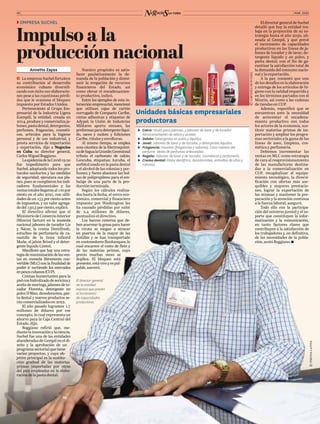 MAR. 2022
06
Annette Zayas
ĥ  La empresa Suchel fortalece
su contribución al desarrollo
económico cubano diversifi-
cando con éxito sus elaboracio-
nes pese a las cuantiosas pérdi-
das que le ocasiona el bloqueo
impuesto por Estados Unidos.
Perteneciente al Grupo Em-
presarial de la Industria Ligera
(Gempil), la entidad, creada en
2014, produce y comercializa ja-
bones,pastadental,detergentes,
perfumes, fragancias, cosméti-
cos, artículos para la higiene
personal y de uso industrial, y
presta servicios de importación
y exportación, dijo a Negocios
en Cuba su director general,
CarlosMiguelBoggiano.
LaepidemiadelaCovid-19no
fue impedimento para que
Suchel, adoptando todos los pro-
tocolos sanitarios y las medidas
de seguridad, ejecutara sus pla-
nes, pues se cumplieron los indi-
cadores fundamentales y las
ventastotalesllegaronal110por
ciento en el año 2021, con utili-
dadesdeun153porcientoantes
de impuestos, y un valor agrega-
dodel150,3porciento,explicó.
El directivo afirmó que el
MinisteriodeComercioInterior
(Mincin) facturó en la moneda
nacional jabones de tocador Lis
y Nácar, la crema Dentifresh,
estuches de perfumería de ca-
nastilla de la línea infantil
Muñe, el jabón Brisol y el deter-
gente líquido Limtel.
Manifestó que hay una estra-
tegiademaximizacióndelasven-
tas en moneda libremente con-
vertible (MLC) con la finalidad de
poder ir surtiendo los mercados
enpesoscubanos(CUP).
Cremas humectantes para la
pielconhidrolizadodesericinay
aceite de moringa, jabones de to-
cador Floresta, detergente en
polvo D’Blan, desodorantes, pas-
ta dental y nuevos productos se-
ráncomercializadosen2022.
El año pasado logramos 1,7
millones de dólares por ese
concepto, lo cual representa un
ahorro para la Caja Central del
Estado, dijo.
Boggiano refirió que, me-
diantelainnovaciónylaciencia,
Suchel fue una de las entidades
abanderadas de Gempil en el di-
seño y la aprobación de un
programasectorialquetiene
varios proyectos, y cuyo ob-
jetivo principal es la sustitu-
ción gradual de las materias
primas importadas por otras
del país empleadas en la elabo-
ración de la pasta dental.
Z
Z EMPRESA SUCHEL
Impulso a la
producción nacional
El director general
de la entidad
expresó que prevén
el incremento
de capacidades
productivas.
©
©
CORTESÍA
DE
SUCHEL
El director general de Suchel
detalló que hoy la entidad tra-
baja en la proyección de su es-
trategia hasta el año 2030, ali-
neada al Gempil, y que prevé
el incremento de capacidades
productivas en las líneas de ja-
bones de tocador y de lavar, de-
tergente líquido y en polvo, y
pasta dental, con el fin de ga-
rantizar la satisfacción total de
la demanda del consumo nacio-
nal y la exportación.
A la par, comentó que uno
de los desafíos es la elaboración
y entrega de los artículos de hi-
giene con la calidad requerida y
en los términos pactados con el
Mincin, así como a las cadenas
de tiendas en CUP.
Además, especificó que se
encuentran ante la necesidad
de acrecentar el encadena-
miento productivo con todos
los actores de la economía, sus-
tituir materias primas de im-
portación y ampliar los progra-
mas sectoriales a la gama de las
líneas de aseo, limpieza, cos-
mética y perfumería.
Debemos incrementar las
ventas en MLC como estrategia
de cara al reaprovisionamiento
de las manufacturas destina-
das a la comercialización en
CUP, recapitalizar el equipa-
miento tecnológico, la diversi-
ficación con ofertas más ase-
quibles y mayores prestacio-
nes, lograr la exportación de
las mismas y mantener la pre-
paración y la atención continua
a la fuerza laboral, aseguró.
Todo ello con la participa-
ción del universo juvenil y el so-
porte que constituyen la infor-
matización y la comunicación,
en tanto factores claves que
contribuyen a la satisfacción de
los trabajadores y, en definitiva,
de las necesidades de la pobla-
ción, acotó Boggiano.
T
T Cetro: Viruta para jabones, y jabones de lavar y de tocador.
Almacenamiento de sebos y aceites.
T
T Debón: Detergentes en polvo y líquidos.
T
T Jovel: Jabones de lavar y de tocador, y detergentes líquidos.
T
T Fragancia: Insumos (fragancias y sabores). Casa cubana del
perfume. Venta de perfumes artesanales.
T
T Regalo: Jabones de lavar y de tocador, cosméticos y perfumería.
T
T Crema dental: Pasta dentífrica, desodorantes, esmaltes de uñas y
colonias.
Unidades básicas empresariales
productoras
©
©
PRENSA
LATINA
Nuestro propósito es satis-
facer paulatinamente la de-
manda de la población y dismi-
nuir la erogación de recursos
financieros del Estado, así
como elevar el encadenamien-
to productivo, indicó.
Entre los ejemplos de esta in-
teracción empresarial, mencionó
que utilizan cajas de cartón
corrugado de Compacto Caribe,
cintas adhesivas y etiquetas de
Adypel; la Unión de Industrias
Militares aporta envases, las
preformasparadetergentelíqui-
do, sacos y nailon; y Ediciones
Caribe,rótulosyenvolturas.
Al mismo tiempo, se emplea
sosa cáustica de la Electroquími-
cadeSagualaGrande;Geominsal
tributa el carbonato de calcio;
Geocuba, etiquetas; Azcuba, el
sorbitol usado en la pasta dental
y el alcohol de las colonias y per-
fumes; y Sarex abastece las bol-
sas de polipropileno para el em-
balaje de una parte de la pro-
ducción terminada.
Según los cálculos realiza-
dos hasta la fecha, el cerco eco-
nómico, comercial y financiero
impuesto por Washington les
ha causado pérdidas por valor
de 2,4 millones de dólares,
puntualizó el directivo.
Los barcos cisterna que de-
ben acarrear la grasa para hacer
la viruta se niegan a atracar
en puertos de la mayor de las
Antillas y se han transportado
en contenedores flexitanques, lo
cual encarece el costo de flete y
de las materias primas, cuyo
precio muchas veces se
duplica. El bloqueo está
presente,estávivoyespal-
pable,aseveró.
 