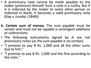 However, a promise (or order, in case of a bill of exchange) to pay is not 'conditional' if—(1)it depends upon an event which is certain to happen though the time of its happening may be uncertain.Example. A promises to pay B a sum of Rs. 500 after the death of C. This is not a conditional promise for it is certain that C shall die.(2) the promise is to pay at a particular place or after a specified time.