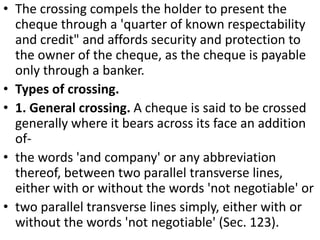 This period of six months is sometimes varied by a special agreement with a particular customer. For example, a company issuing dividend warrants, reduces this period to three months. In any case, the company may revalidate the same on the request of the holder who fails to present it within the stipulated period of three months.