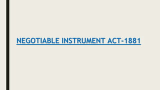 NEGOTIABLE INSTRUMENT ACT-1881
 