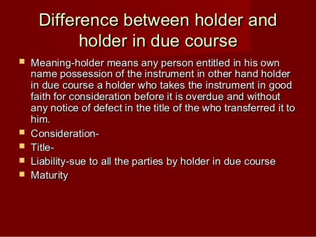 holder and holder in due course holder and holder in due course