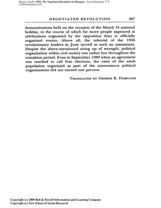 Bruszt, László, 1989: The Negotiated Revolution in Hungary , Social Research, 57:2
(1990:Summer) p.365
 