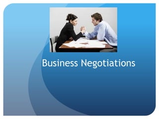 Business Negotiations
 